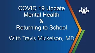 COVID-19  Update | Mental Health and Returning to School