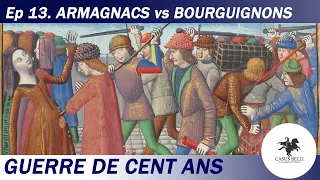 Casus Belli - S1 Ep 13 - ARMAGNACS vs BOURGUIGNONS : la guerre civile - Guerre de cent ans