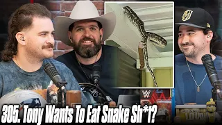 305. Tony Wants to Eat Snake Sh*t? | The Pod