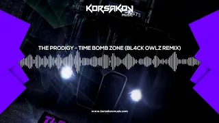 The Prodigy - Time Bomb Zone (Bl4ck Owlz Remix)