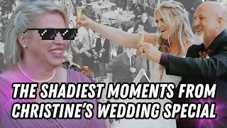 Sister Wives - The Shadiest Moments From Christine's Wedding Special