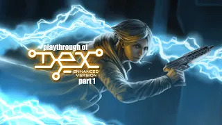 Dex Enhanced Version (PC) playthrough part 1