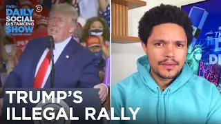 Trump's Illegal Indoor Rally & A COVID-positive College Party | The Daily Social Distancing Show