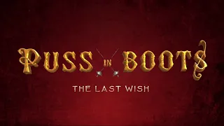 Puss in Boots: The Last Wish - End Credits (16:9)