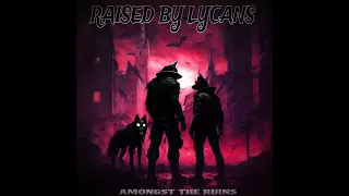 Raised By Lycans - Faded Dreams