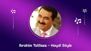 Ibrahim Tatlises - Haydi Söyle (Official Audio)