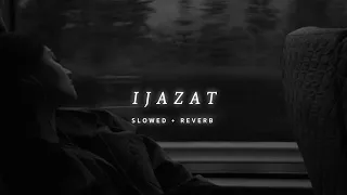 Ijazat (𝐒𝐥𝐨𝐰𝐞𝐝+𝐑𝐞𝐯𝐞𝐫𝐛)  Song - Arijit Singh-  𝐩𝐞𝐫𝐟𝐞𝐜𝐭𝐢𝐨𝐧