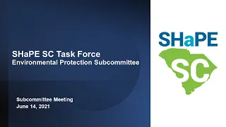 SHaPE SC Environmental Subcommittee Meeting - June 14, 2021