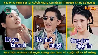 Nhà Phát Minh Đại Tài Xuyên Không Làm Tri Huyện Tài Ba Số Hưởng, Tam Thê Tứ Thiếp