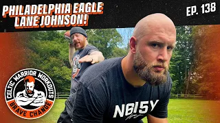 Philadelphia Eagles right tackle Lane Johnson's "Bro Barn" Workout | Celtic Warrior Workouts Ep. 138