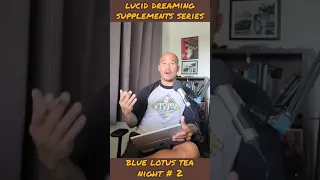 Lucid Dream Supplement - Blue Lotus Tea Night 2