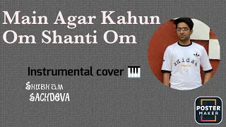 Main Agar Kahoon || Om Shanti Om || Casio Cover 🎹 Shubham SACHDEVA