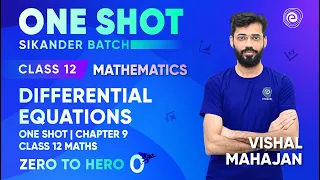 Differential Equations | One Shot | Chapter 9 | MATHS for Class 12 Board Exams | Vishal Mahajan