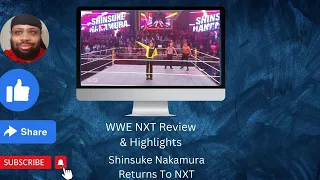 #WWENXT #WWE #ShinsukeNakamura WWE NXT Review & Highlights | Shinsuke Nakamura Returns to NXT