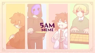 5AM (5PM)(MEME)(Creepypasta)