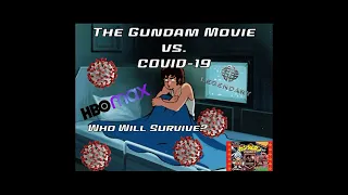 0036: The Gundam Movie vs. COVID-19: Who Will Survive?