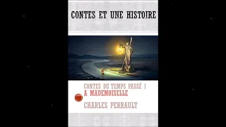 Contes du Temps Passé 1 - A Mademoiselle - Charles Perrault ‖ LIVRE AUDIO | Contes et Une Histoire