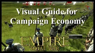 Visual Guide Economy in Empire:  Total War Campaigns