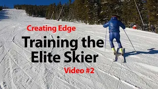 Edging, Training the Elite Skier