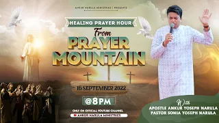 LIVE HEALING PRAYER HOUR FROM THE PRAYER MOUNTAIN (16-09-2022) || Ankur Narula Ministries