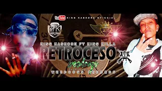 RETROCESO - KING KASKORE FT KING KILLA