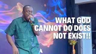 WHAT GOD CANNOT DO DOES NOT EXIST!!