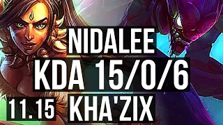 NIDALEE vs KHA'ZIX (JUNGLE) | 15/0/6, 69% winrate, Legendary | EUW Diamond | v11.15