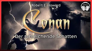 Conan - Der schleichende Schatten (Robert E. Howard) | Komplettes Fantasy Hörbuch