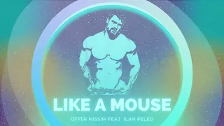 Offer Nissim Feat. Ilan Peled - Like A Mouse (Original Mix)