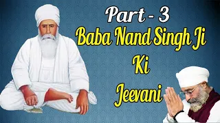 Dhan Baba Nand Singh Ji Ki Jeevani Part - 3 | Bhai Gurpreet Singh Ji Rinku Veer Ji | Sakhi |