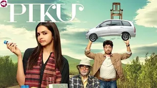 Piku (2015) Full Movies || Amitabh Bachchan || Deepika Padukone || Facts Story And Talks @