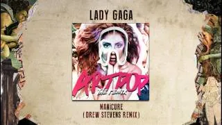Lady Gaga - MANiCURE (Drew Stevens Remix)