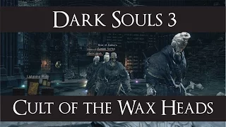 The Wax Head Cult (Dark Souls 3)