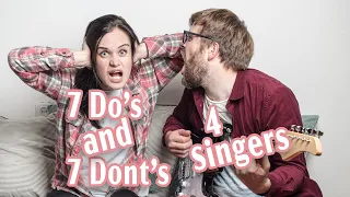 7 Do's and Dont's for Singers