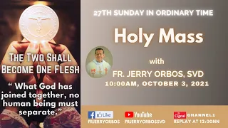 Holy Mass 10AM,  03 October 2021 with Fr. Jerry Orbos, SVD | 27th Sunday in Ordinary Time