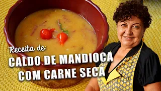 CALDO DE MANDIOCA COM CARNE SECA PRÁTICO E DELIOSO/ A MELHOR receita de caldo do YOUTUBE-Célia Abreu