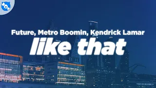 Future, Metro Boomin, Kendrick Lamar - Like That (Clean - Lyrics)