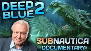 Subnautica - 'Deep Blue 2' | A Nature Documentary Narrated by David Attenborough - THE LOST RIVER