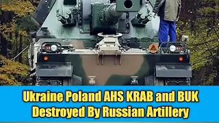 Ukraine Poland AHS KRAB and BUK Destroyed By Russian Artillery.