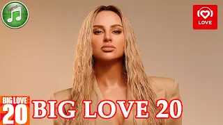 Big Love 20 от 5 августа 2022 года | Лучшие Хиты Недели | Love Radio