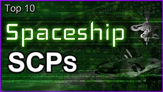 Top 10 Spaceship SCPs