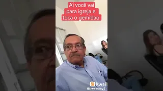 Aí você vai pra igreja e lá toca o gemidao