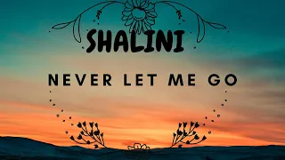 Shalini Never Let Me Go ( LYRICS)