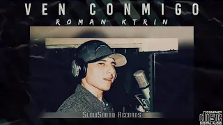 Ven Conmigo - RomanKTrin