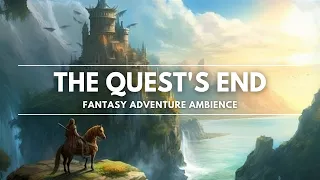 The Quest's End | Fantasy Adventure Ambience | DnD/RPG Music | 1 Hour