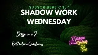 Session 2: Shadow Work Wednesday: Reflection Questions