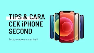 TIPS & CARA CEK SAAT MEMBELI IPHONE SECOND!