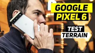 GOOGLE PIXEL 6 - TEST TERRAIN - MA JOURNEE TYPE AVEC LE MEILLEUR SMARTPHONE ANDROID DE 2021
