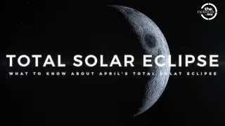 April's Solar Eclipse.... What to know