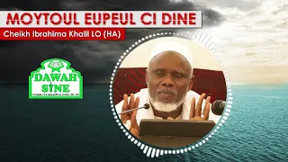 Moytoul eupeul ci diné || Cheikh Ibrahima Khalil LO H.A